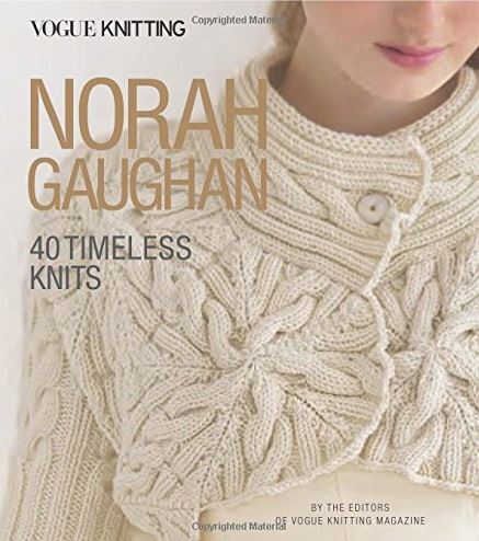 Vogue Knitting: Norah Gaughan: 40 Timeless Knits by Norah Gaughan