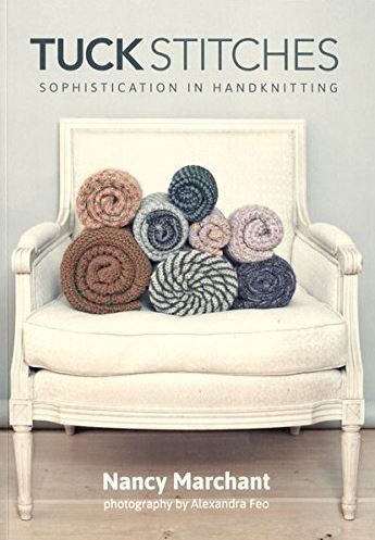 Tuck Stitches: Sophistication in Handknitting by Nancy Marchant