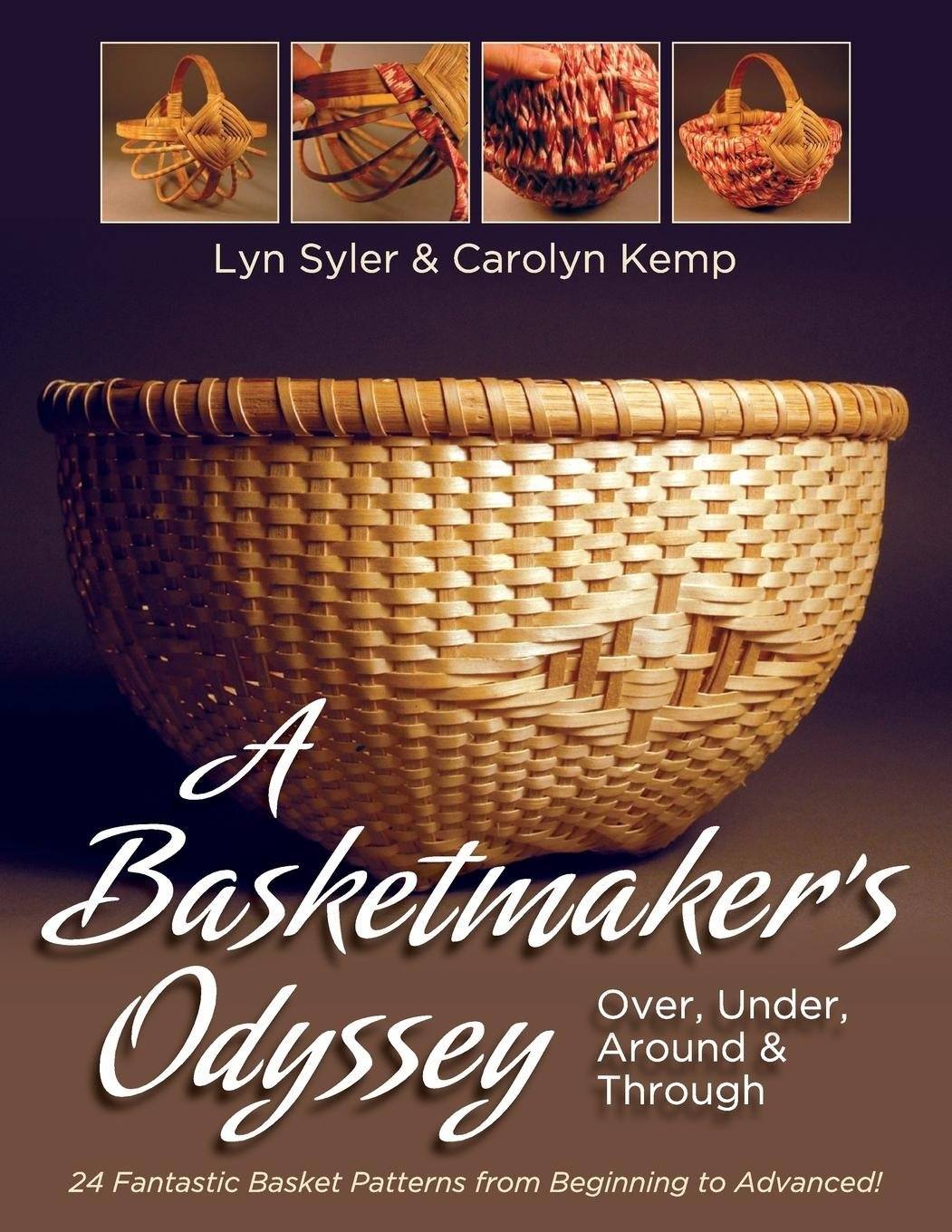 A Basketmaker's Odyssey: Over, Under, Around & Through: 24 Great Basket Patterns from Easy Beginner to More Challenging Advanced